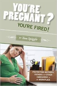 You're Pregnant? You're Fired!